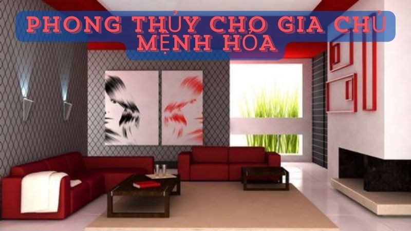 Phong Thủy Cho Gia Chủ Mệnh Hỏa Thu Hút Tài Lộc